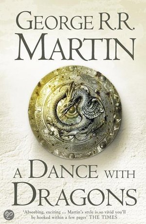 A Dance With Dragons - Book Five Of A Song Of Ice And Fire - George R. R. Martin