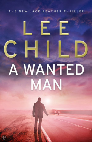 A Wanted Man - (Jack Reacher 17) - Lee Child