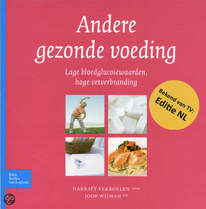 Andere gezonde voeding - Lage Bloedglucosewaarden, Hoge Vetverbranding - Harriet Verkoelen