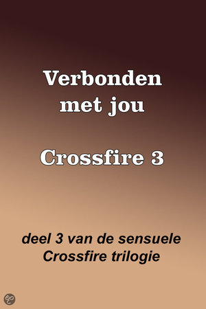 Crossfire / 3 Verbonden met jou - deel 3 uit de Crossfire-trilogie - Sylvia Day