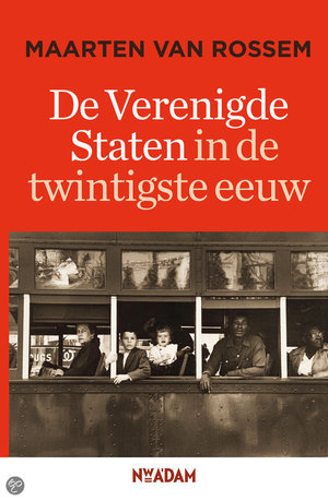 De Verenigde Staten in de twintigste eeuw -  - Maarten Van Rossem