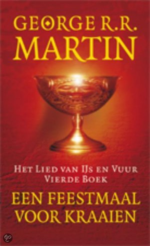 Een feestmaal voor kraaien - Boek 4 van Het lied van ijs en vuur / Game of Thrones - George Martin