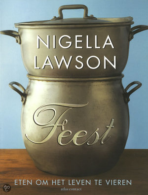 Feest - eten om het leven te vieren - Nigella Lawson