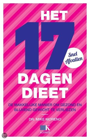 Het 17 dagendieet - de makkelijke manier om gezond en blijvend gewicht te verliezen - Mike Moreno