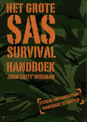 Het Grote SAS Survival Handboek - extreme omstandigheden onmisbare technieken - John Wiseman