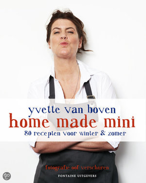 Home made mini - 80 recepten voor winter en zomer - Yvette van Boven