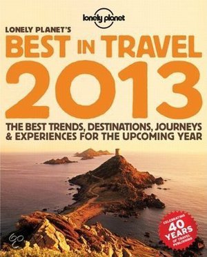 Lonely Planet's Best in Travel 2013 - 2013 - Lonely Planet