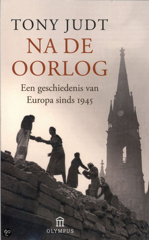 Na de oorlog - een geschiedenis van Europa sonds 1945 - Tony Judt