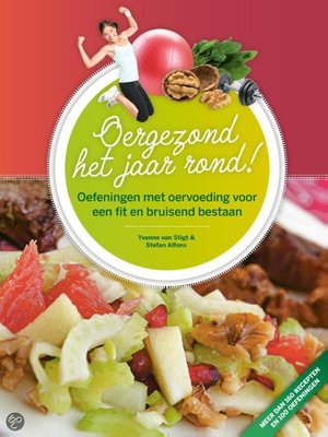 Oergezond het jaar rond - oefeningen met oervoeding voor een fit en bruisend bestaan - Yvonne Van Stigt