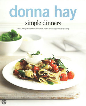 Simple dinners - 140+ recepten, slimme ideeën en snelle oplossingen voor elke dag - Donna Hay