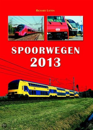 Spoorwegen 2013 -  - Richard Latten