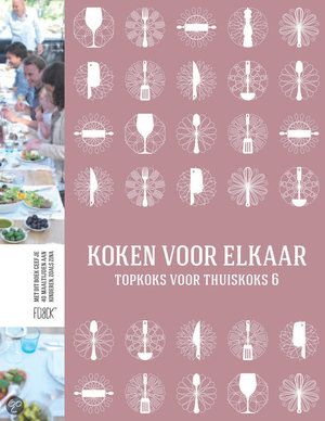 Topkoks voor thuiskoks / 6 - koken voor elkaar - 