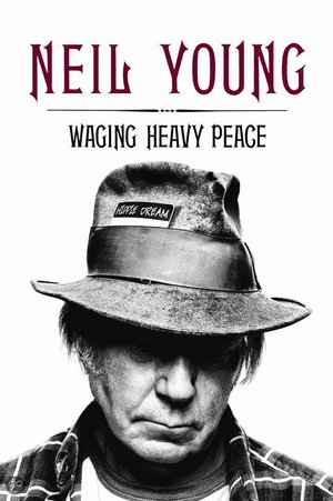 Waging Heavy Peace - A Hippie Dream - Neil Young