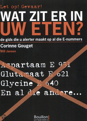 Wat zit er in uw eten? - de gids die ervoor zorgt dat u zich niet langer vergiftigt - Corinne Gouget